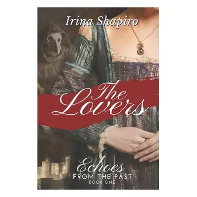 "The Lovers (Echoes from the Past Book 1)" - "" ("Shapiro Irina")