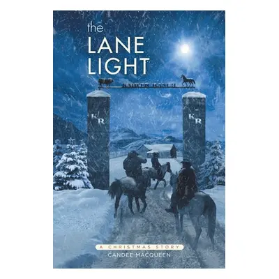 "The Lane Light: A Christmas Story" - "" ("Macqueen Candee")