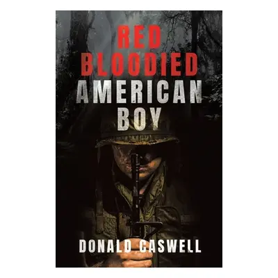 "Red Bloodied American Boy" - "" ("Caswell Donald")