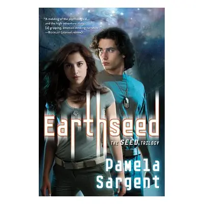 "Earthseed: The Seed Trilogy, Book 1" - "" ("Sargent Pamela")