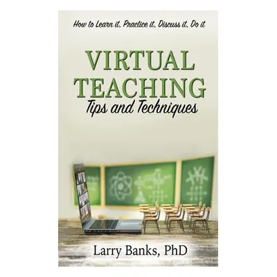 "Virtual Learning: Tips and Techniques: Tips and Techniques" - "" ("Banks Larry")