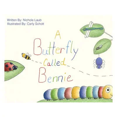 "A Butterfly Called Bennie" - "" ("Laub Nichole")