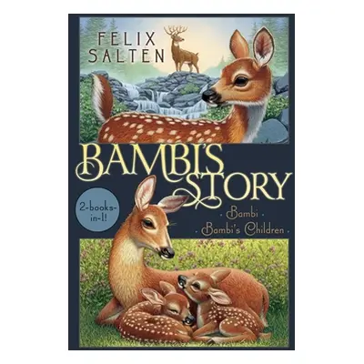 "Bambi's Story: Bambi; Bambi's Children" - "" ("Salten Felix")