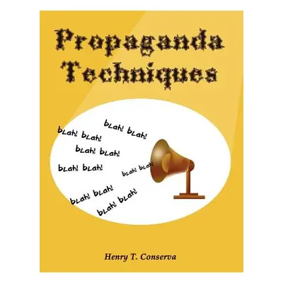 "Propaganda Techniques" - "" ("Conserva Henry T.")