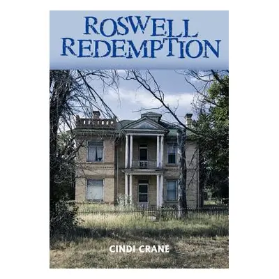 "Roswell Redemption" - "" ("Crane Cindi")