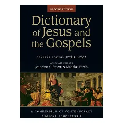 "Dictionary of Jesus and the Gospels" - "" ("Green Joel B.")