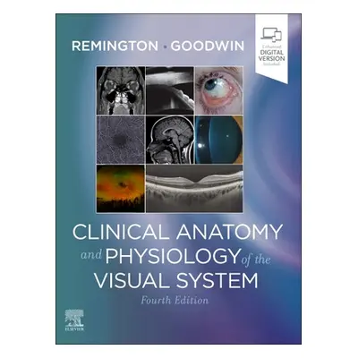 "Clinical Anatomy and Physiology of the Visual System" - "" ("Remington Lee Ann")