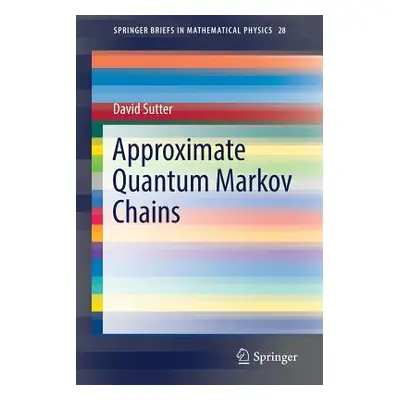 "Approximate Quantum Markov Chains" - "" ("Sutter David")