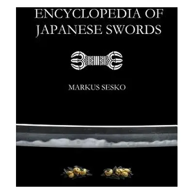 "Encyclopedia of Japanese Swords (Paperback)" - "" ("Sesko Markus")