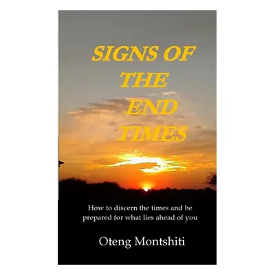 "Signs of the end times" - "" ("Montshiti Oteng")