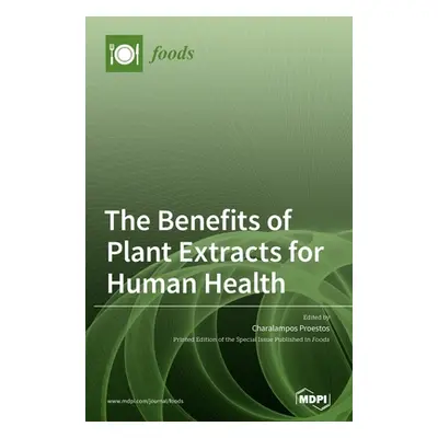 "The Benefits of Plant Extracts for Human Health" - "" ("Proestos Charalampos")