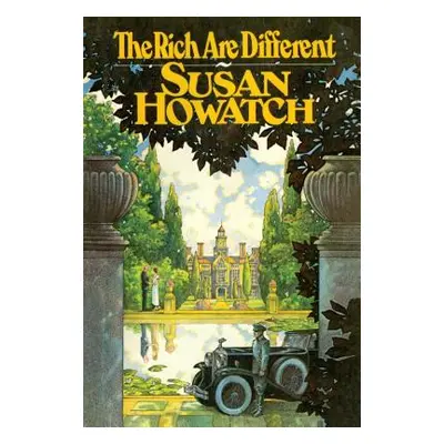 "The Rich Are Different" - "" ("Howatch Susan")