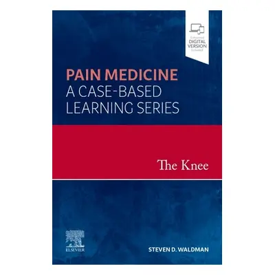 "Knee" - "Pain Medicine: A Case-Based Learning Series" ("")