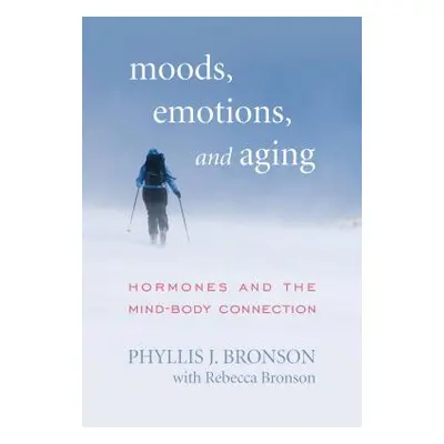 "Moods, Emotions, and Aging: Hormones and the Mind-Body Connection" - "" ("Bronson Phyllis J.")