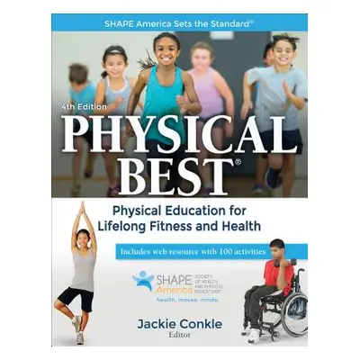 "Physical Best: Physical Education for Lifelong Fitness and Health" - "" ("Conkle Jackie")