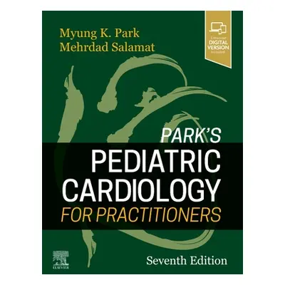 "Park's Pediatric Cardiology for Practitioners" - ""