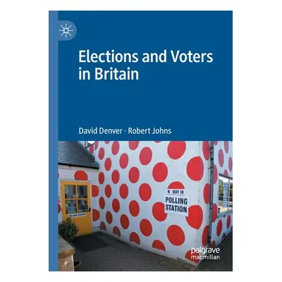 "Elections and Voters in Britain" - "" ("Denver David")