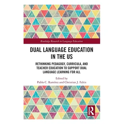 "Dual Language Education in the Us: Rethinking Pedagogy, Curricula, and Teacher Education to Sup