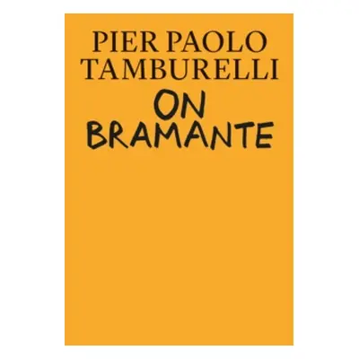 "On Bramante" - "" ("Tamburelli Pier Paolo")