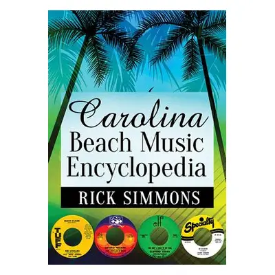 "Carolina Beach Music Encyclopedia" - "" ("Simmons Rick")