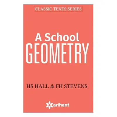 "A School Geometry" - "" ("Hall Hs")