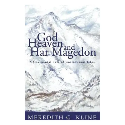 "God, Heaven, and Har Magedon" - "" ("Kline Meredith G.")