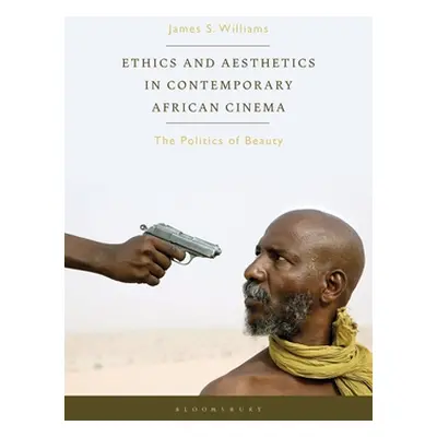 "Ethics and Aesthetics in Contemporary African Cinema: The Politics of Beauty" - "" ("Williams J