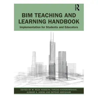 "BIM Teaching and Learning Handbook: Implementation for Students and Educators" - "" ("Hosseini 