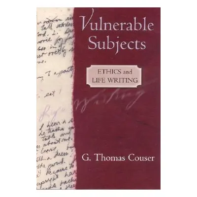 "Vulnerable Subjects" - "" ("Couser G. Thomas")