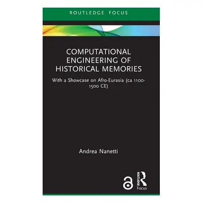 "Computational Engineering of Historical Memories: With a Showcase on Afro-Eurasia (ca 1100-1500