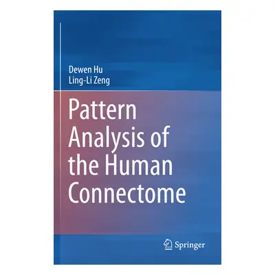 "Pattern Analysis of the Human Connectome" - "" ("Hu Dewen")