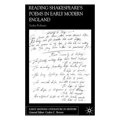 "Reading Shakespeare's Poems in Early Modern England" - "" ("Roberts S.")