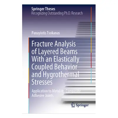 "Fracture Analysis of Layered Beams with an Elastically Coupled Behavior and Hygrothermal Stress