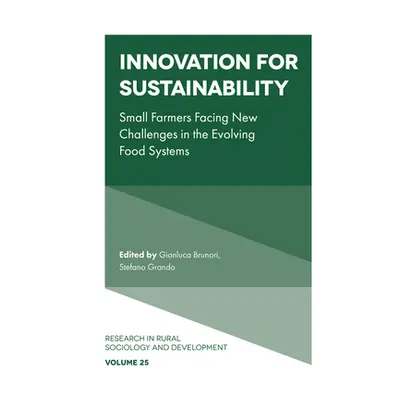 "Innovation for Sustainability: Small Farmers Facing New Challenges in the Evolving Food Systems