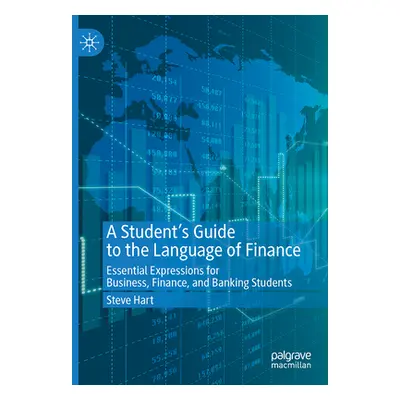 "A Student's Guide to the Language of Finance: Essential Expressions for Business, Finance, and 