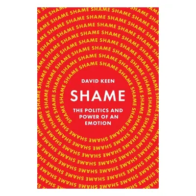 "Shame: The Politics and Power of an Emotion" - "" ("Keen David")