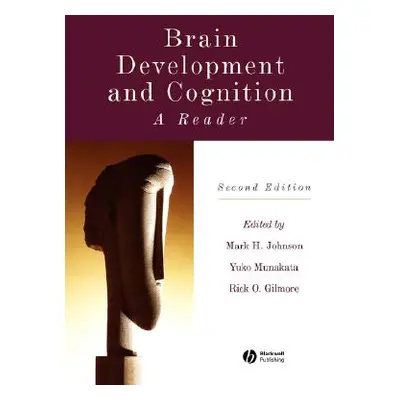 "Brain Development and Cognition: A Reader" - "" ("Johnson Mark H.")