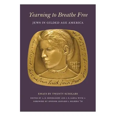 "Yearning to Breathe Free: Jews in Gilded Age America. Essays by Twenty Contributing Scholars" -