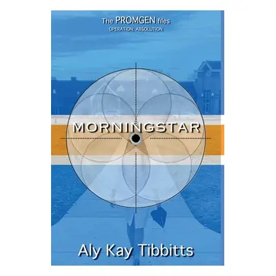 "Operation Absolution: Morningstar" - "" ("Tibbitts Aly Kay")