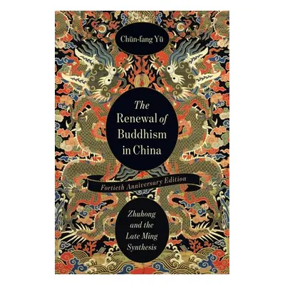 "The Renewal of Buddhism in China: Zhuhong and the Late Ming Synthesis" - "" ("Y Chn-Fang")