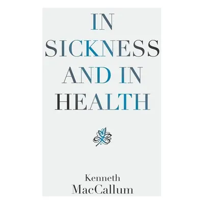 "In Sickness and in Health" - "" ("MacCallum Kenneth")