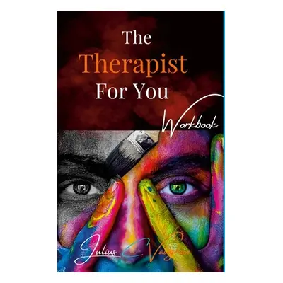 "The Therapist For You By Julius C. Vaughan" - "" ("Vaughan Julius")