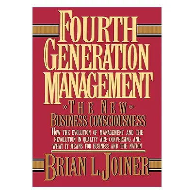 "Fourth Generation Management" - "" ("Joiner Brian")