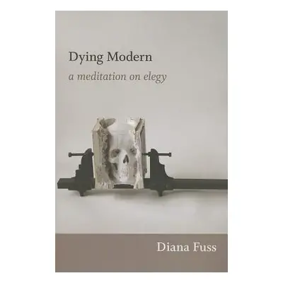 "Dying Modern: A Meditation on Elegy" - "" ("Fuss Diana")