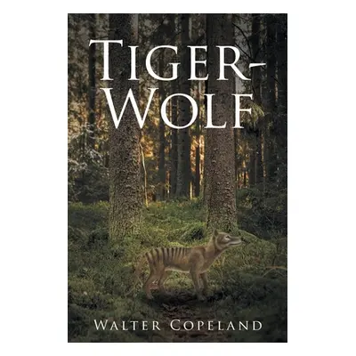 "Tiger-Wolf" - "" ("Copeland Walter")