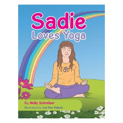 "Sadie Loves Yoga" - "" ("Schreiber Molly")