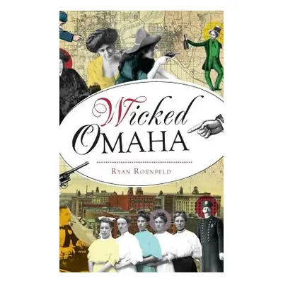 "Wicked Omaha" - "" ("Roenfeld Ryan")