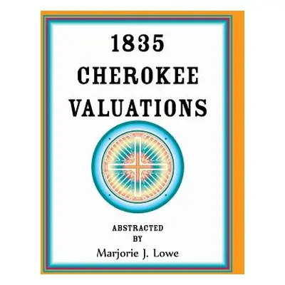 "1835 Cherokee Valuations" - "" ("Lowe Marjorie J.")