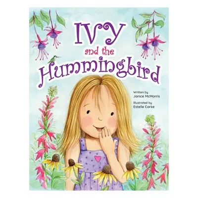 "Ivy and the Hummingbird" - "" ("McMorris Janice")