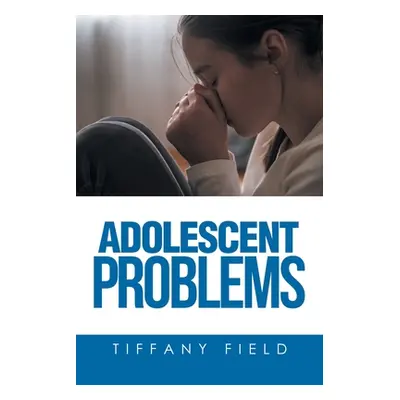 "Adolescent Problems" - "" ("Field Tiffany")